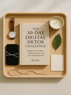 cover image of The 30-Day Digital Detox Challenge